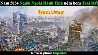 Năm 2034 Người Ngoài Hành Tinh bất ngờ ném bom Trái Đất | REVIEW PHIM Impostor