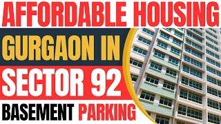 New Affordable Project Gurgaon in Sector 92 || With Basement Parking