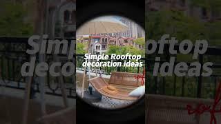 Simple Rooftop decoration ideas | ROFIELTY