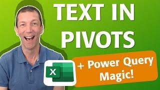 Excel Text in Pivots and Power Query Magic