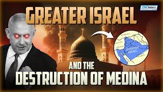 Greater Israel And The Destruction Of Medina