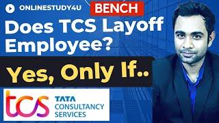 Does TCS layoff Employee ?- YES  | Bench Employee in TCS | Why TCS is Best