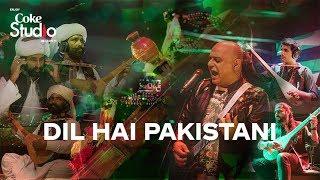 Coke Studio Season 11| Dil Hai Pakistani| Ali Azmat, Mangal, Darehan and Shayan