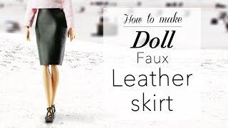 Doll Fashion DIY | Faux Leather Skirt | Pencil Skirt