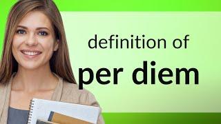 Per diem | PER DIEM definition