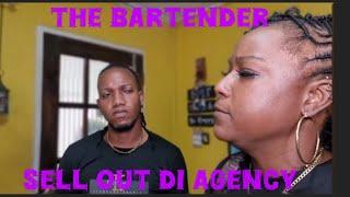 The Bartender- (2) Sell out the agency