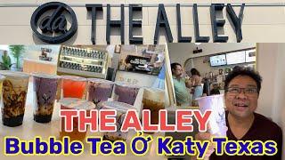 REVIEW THE ALLEY Bubble Tea Ở Katy Texas@nhungphancuocsongmy