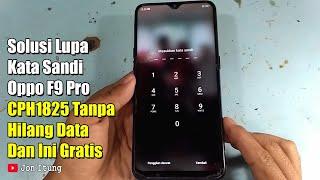 Solusi Mudah Lupa Kata Sandi Hp Oppo F9 Pro CPH1825 Tanpa Hilang Data Dan Ini Gratis