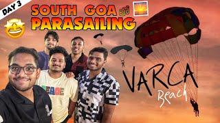 Parasailing 🪂 Over Varca Beach ️ : South Goa Day 3 తెలుగు #vlog