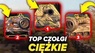 NAJLEPSZE CZOŁGI CIĘŻKIE - World of Tanks