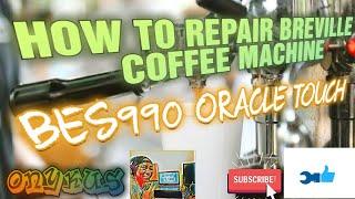 HOW TO REPAIR BREVILLE ORACLE TOUCH COFFEE MACHINE BES990 #TEAMPHD