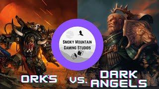 Orks Vs. Dark Angels Warhammer 40k Live Battle Report Pariah Nexus Mission Pack