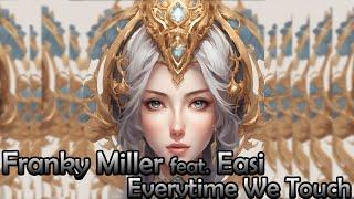 Franky Miller feat. Easi - Everytime We Touch