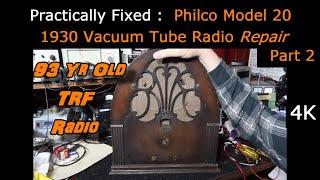 Philco Model 20 Vacuum Tube TRF Radio Repair - 1930 - 93 Year Old Tube Radio - Part 2  [4K]