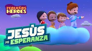 JESUS MI ESPERANZA  - Pequeños Héroes - Canción Cristiana para Niños