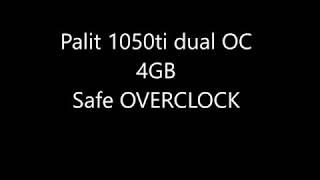 How to overclock PALIT GEFORCE GTX 1050TI DUAL OC with Thunder Master