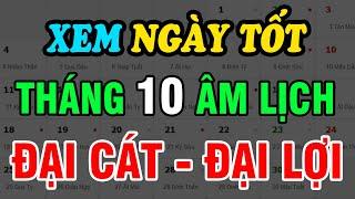 Xem Ngày Tốt Tháng 10 Âm Lịch Năm 2024, Đại Cát Đại Lợi: Động Thổ, Khai Trương, Cưới Hỏi, Mua Bán...