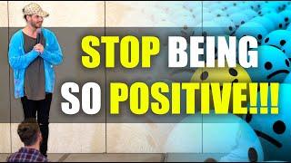 TOXIC POSITIVITY!!! Julien Blanc Reveals The Problem With Positive Thinking (The Cult Of Positivity)