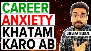 This video will ELIMINATE all CAREER ANXIETY from your LIFE! (NAHI toh PAISE wapas!) Hai Himmat?