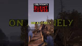 Oblivion's Unsettling Burned Tower  #elderscrolls