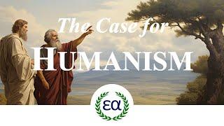 The Case for Humanism | Reason | Science | Progress