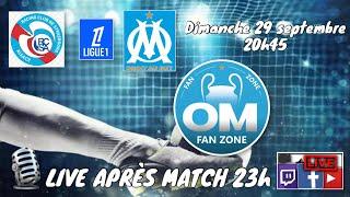 ️Ⓜ️ Live Après Match STRASBOURG - OM