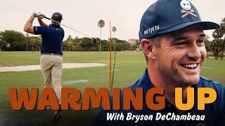 Warming Up with Bryson DeChambeau