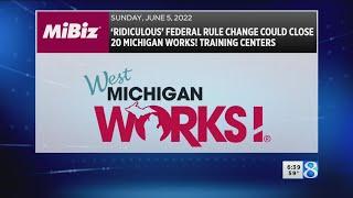 MiBiz: ‘Ridiculous’ federal rule change could close 20 Michigan Works! training centers