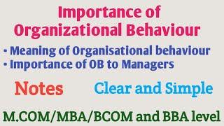 Organizational behaviour | Importance of Organizational behaviour | Benefits of OB