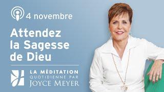 4. novembre | Attendez la Sagesse de Dieu – Méditation Quotidienne par Joyce Meyer