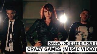 Dan-W, Jodie Lee & Mousie - Crazy Games (Music Video) (Out Now Via iTunes)