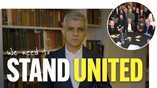 Mayor of London Sadiq Khan Calls On Londoners To Stand United Against Hatred and Division