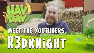 Hay Day: Meet the YouTubers - R3DKNIGHT