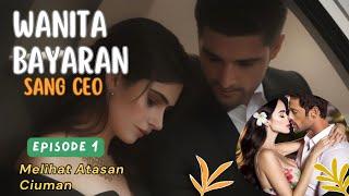 WANITA BAYARAN SANG CEO || EPISODE 1 MELIHAT ATASAN CIUMAN || NOVEL ROMANTIS TERBARU DAN POPULER