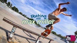 Skating with Max Miller [ZH1 XTreme Sports]