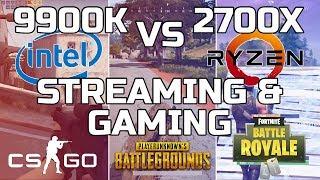 i9 9900K vs Ryzen 2700X - Streaming and Gaming