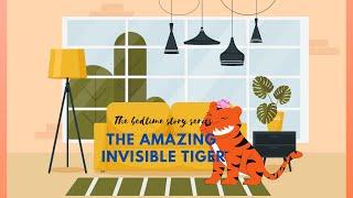 THE AMAZING INVISIBLE TIGER  |  Bedtime story Series   |  Truyện Song ngữ