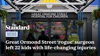 Great Ormond Street ‘rogue’ surgeon left 22 kids with life-changing injuries