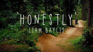 "Honestly" - Ft. Liam Baylis