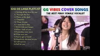 Gigi De Lana Cover Songs, The Best Pinay Female Vocalist,  GG  Vibes