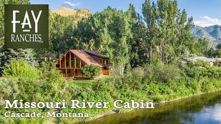 SOLD | Montana Missouri River Cabin For Sale | Fantastic Fly Fishing | Cascade, MT