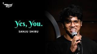 Yes, You! - Sanju Shibu | English Spoken Word | Mirchi Mehfil