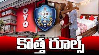 New Rules in Oyo Rooms | Hyderabad Police Warning To Oyo hotels