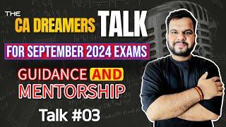 CA Dreamers Talk 03 : For CA September 2024 Exams