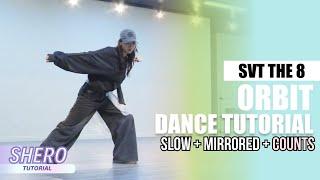 SEVENTEEN THE 8 - “Orbit (轨道)" Dance Tutorial (Slow + Mirrored + Counts) | SHERO