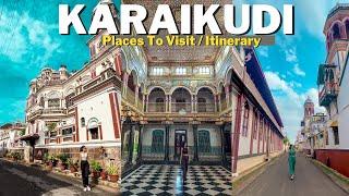 Ultimate Guide To Karaikudi | Things To Do  | Places To Visit | Accomodation