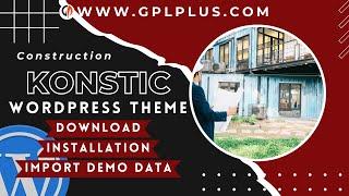 Konstic - Construction WordPress Theme , Download , Installation & Import Demo Data