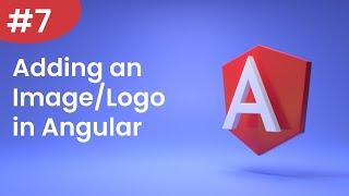 Angular Tutorial - 7 - Adding an Image/Logo in Angular