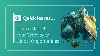 Private Market Investing: Your Gateway to Global Opportunities