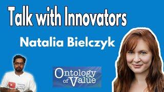 Natalia Bielczyk, Ontology of Value - Talk with Innovators